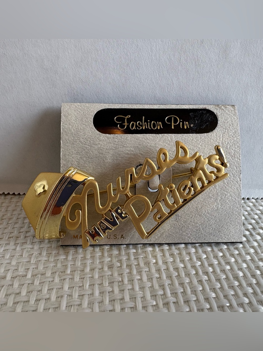 Nurses Have Patients! Gold Tone New Gift Made in the USA